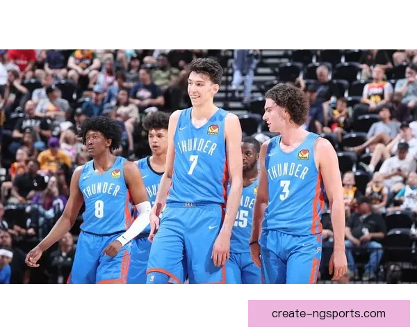 NBA雷霆青春风暴再起冲击总冠军之路全景实力深度解析与未来展望